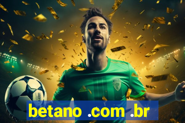 betano .com .br