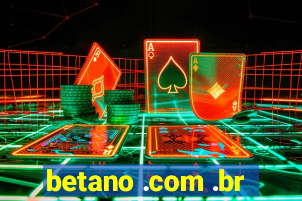 betano .com .br