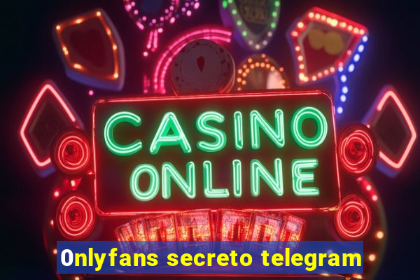 0nlyfans secreto telegram