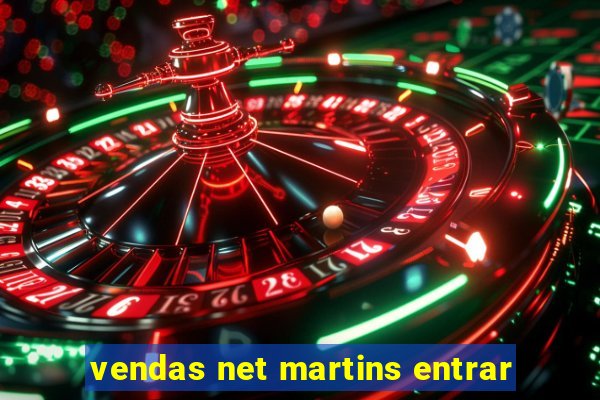 vendas net martins entrar