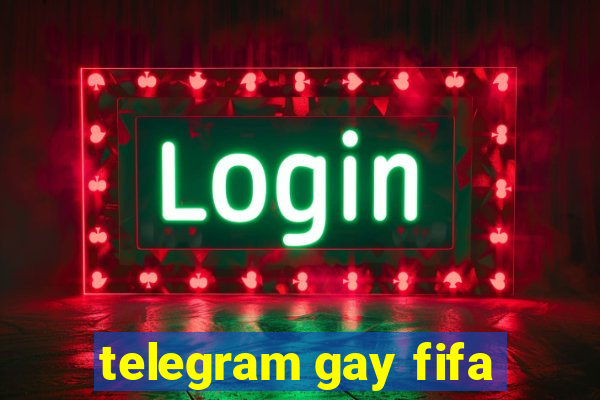 telegram gay fifa