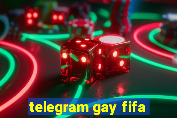 telegram gay fifa