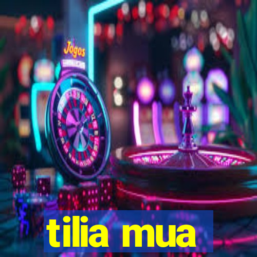 tilia mua