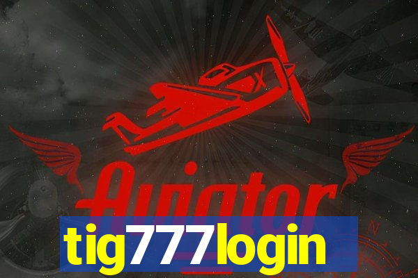 tig777login