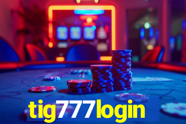 tig777login