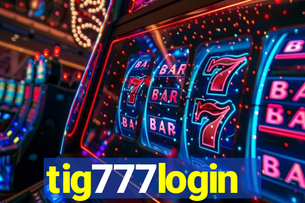 tig777login