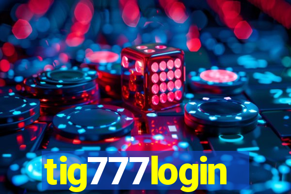 tig777login