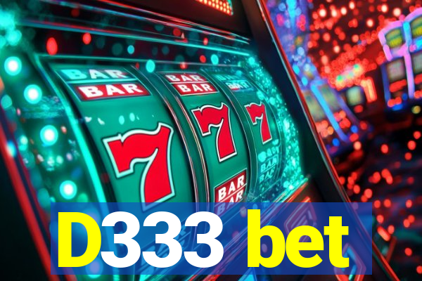 D333 bet