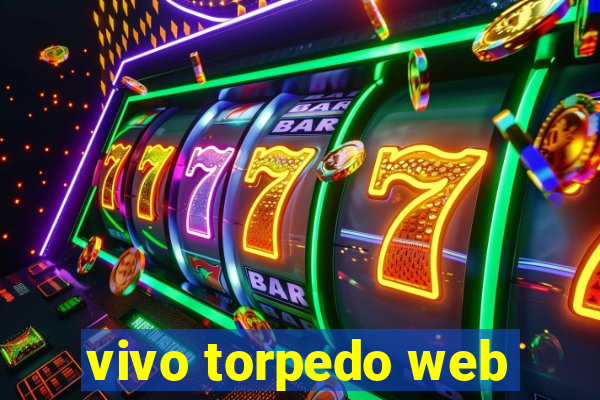 vivo torpedo web