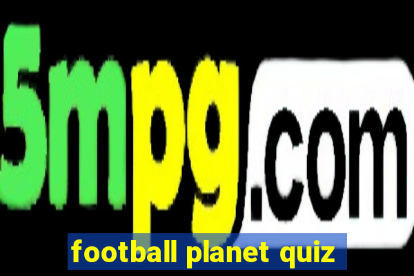 football planet quiz