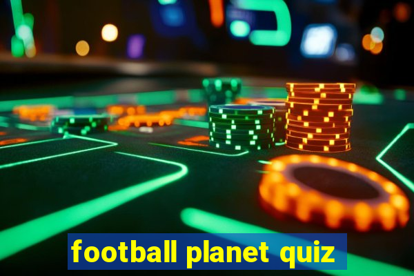 football planet quiz