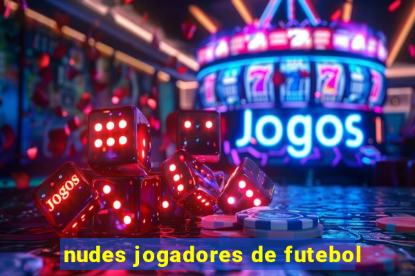 nudes jogadores de futebol