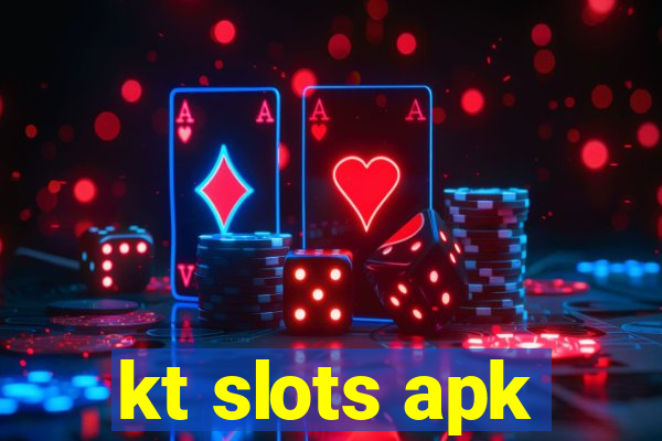 kt slots apk