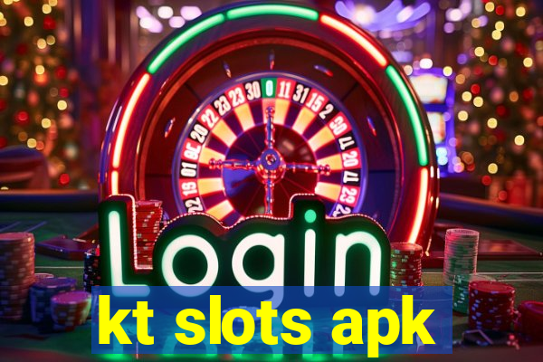 kt slots apk