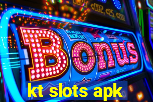 kt slots apk