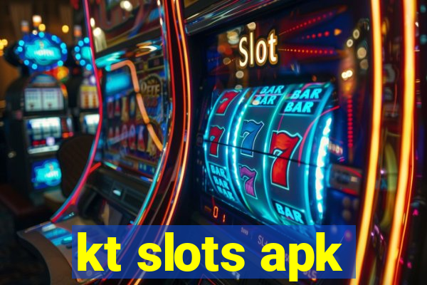 kt slots apk