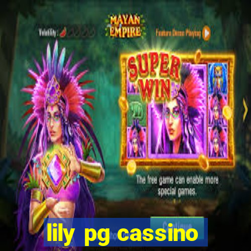 lily pg cassino