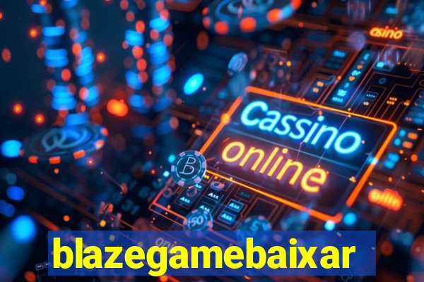 blazegamebaixar