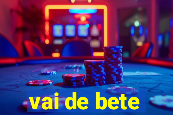 vai de bete