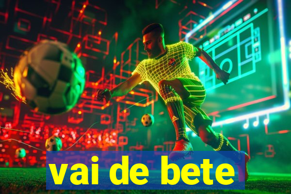 vai de bete