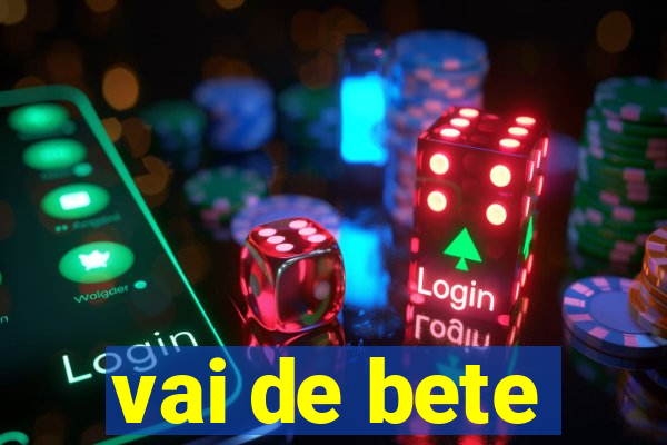 vai de bete