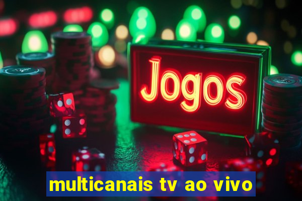 multicanais tv ao vivo