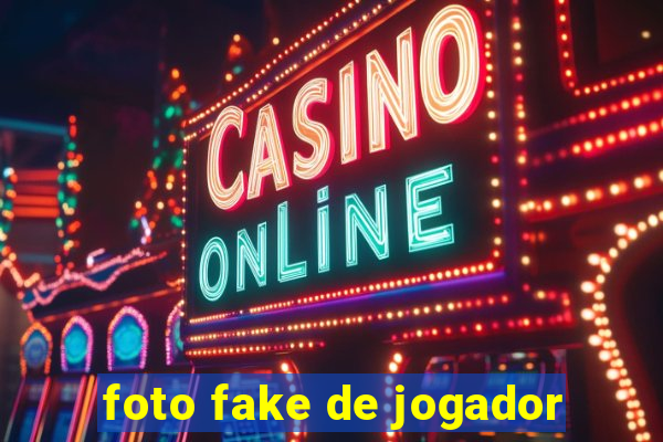 foto fake de jogador