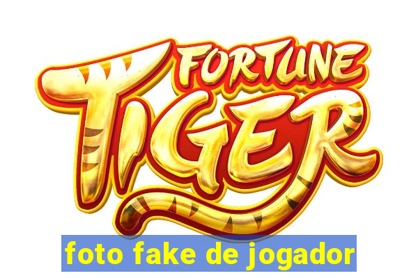 foto fake de jogador