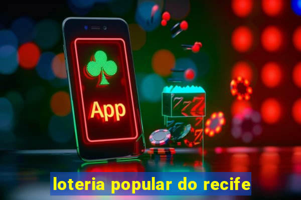 loteria popular do recife