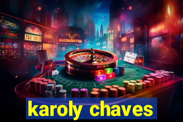 karoly chaves