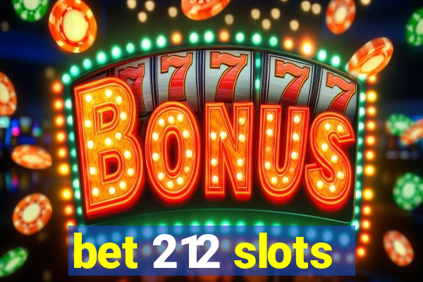 bet 212 slots