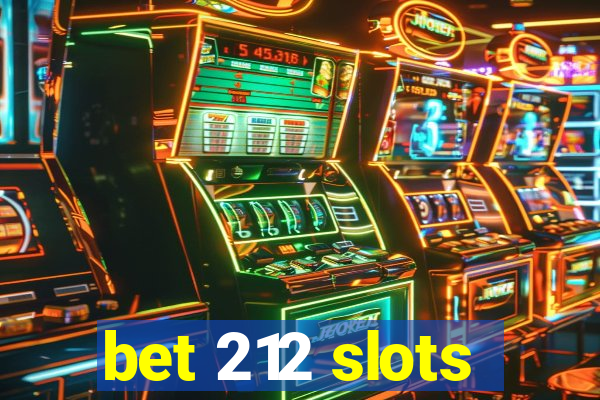 bet 212 slots