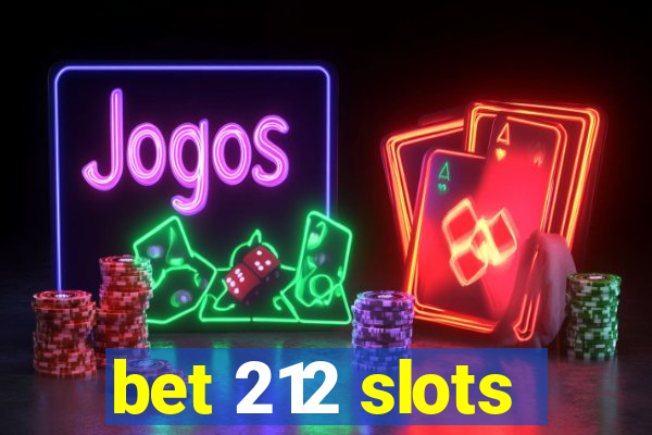 bet 212 slots