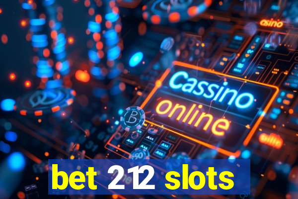 bet 212 slots