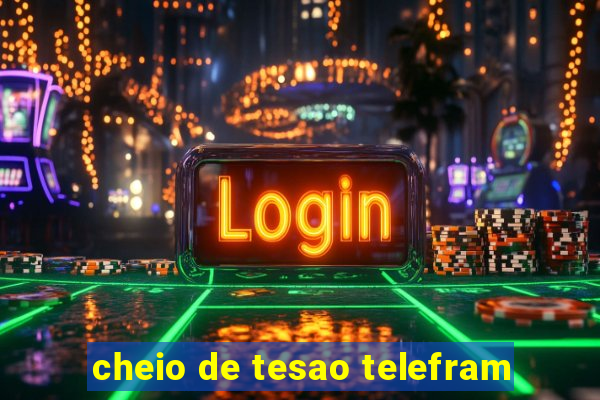 cheio de tesao telefram