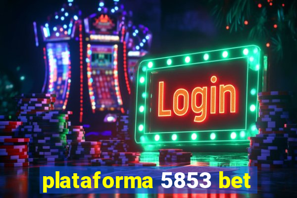 plataforma 5853 bet