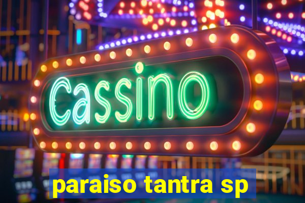 paraiso tantra sp