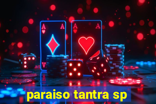 paraiso tantra sp