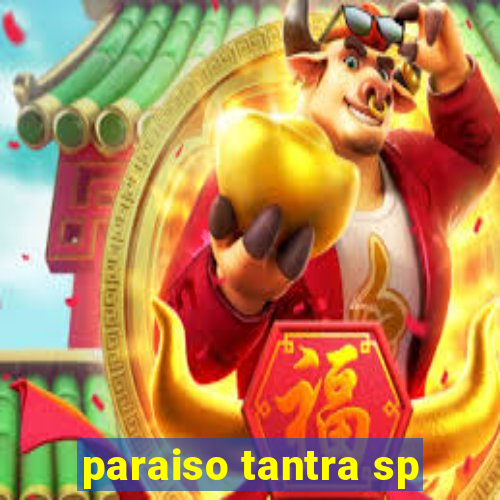 paraiso tantra sp