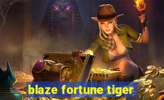 blaze fortune tiger