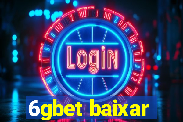 6gbet baixar