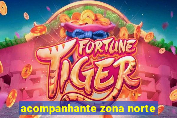 acompanhante zona norte