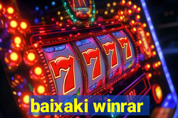 baixaki winrar