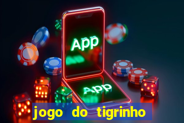 jogo do tigrinho verdade ou mentira