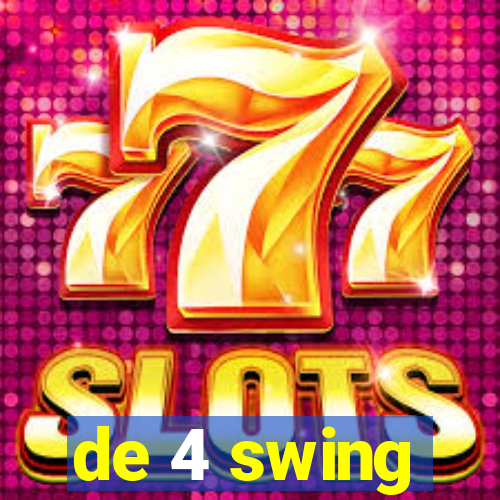 de 4 swing