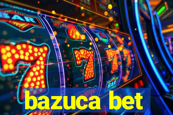 bazuca bet