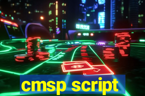 cmsp script