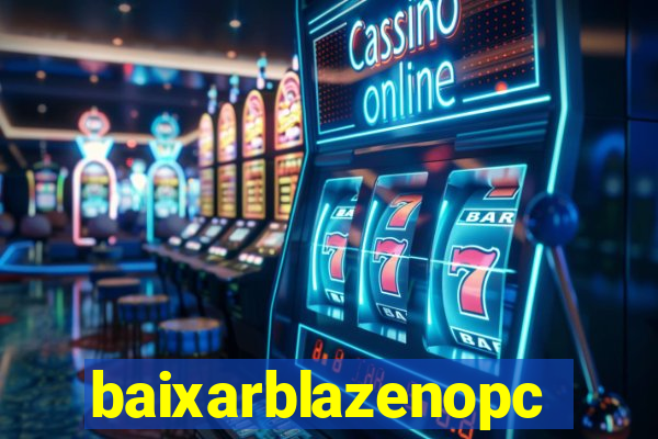 baixarblazenopc