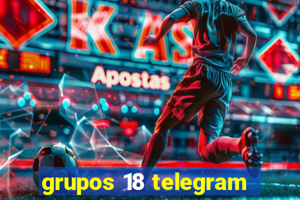 grupos 18 telegram