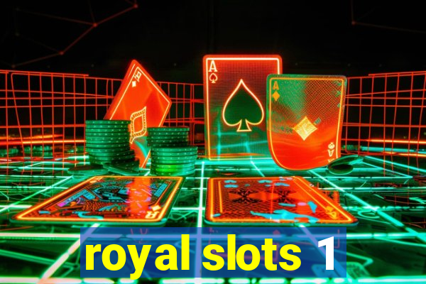 royal slots 1